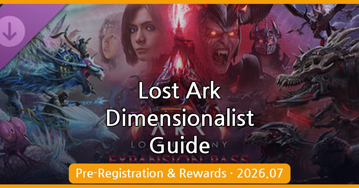 Lost Ark: How to Optimize Your Dimensionalist Pre-Registration and Rewards - July 2026