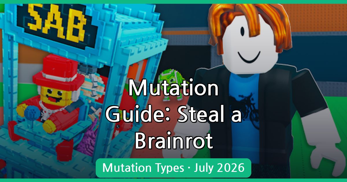 Steal a Brainrot Mutation Types and Multipliers Guide July 2026