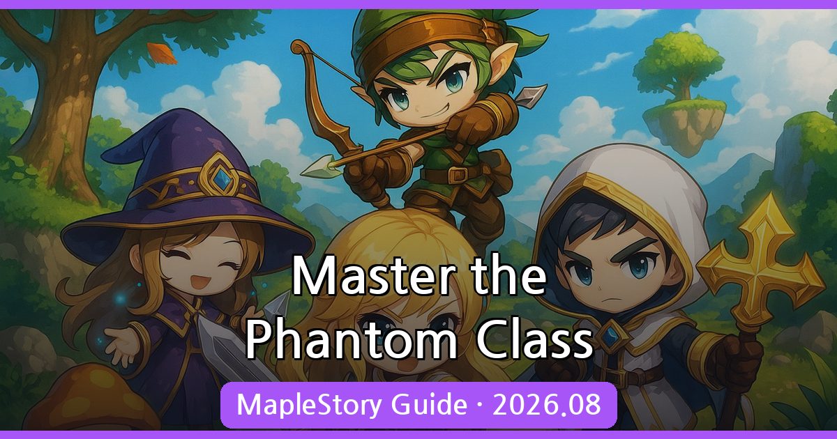 MapleStory Phantom Class Guide August 2026