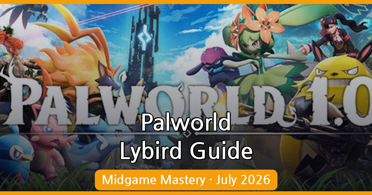 Palworld Lybird Location and Capture Guide - July 2026