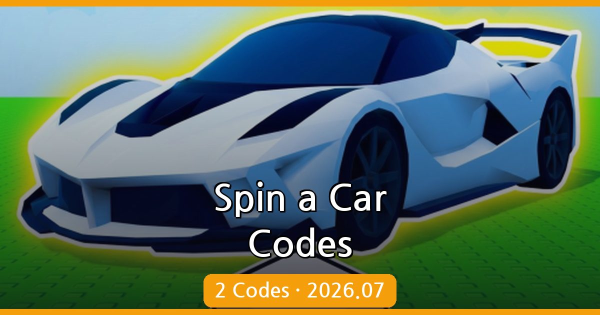 Spin a Car Codes for July 2026: Unlock Rare Vehicles Easily