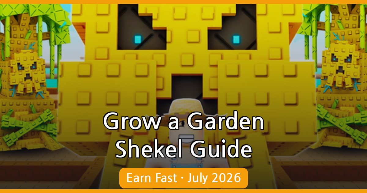 Ultimate Guide to Earning Shekels Fast in Grow a Garden (July 2026)