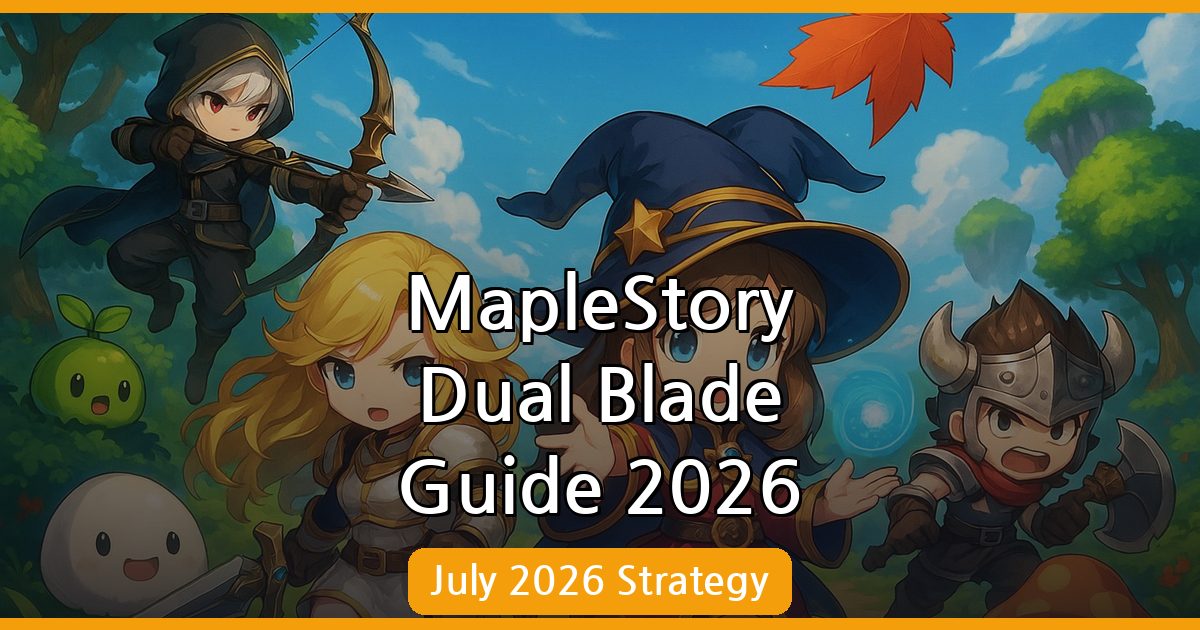 MapleStory Dual Blade Guide: Master Your Skills in July 2026