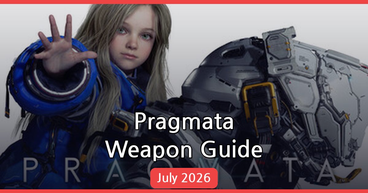 Pragmata Weapon Enhancement Priority Guide | July 2026