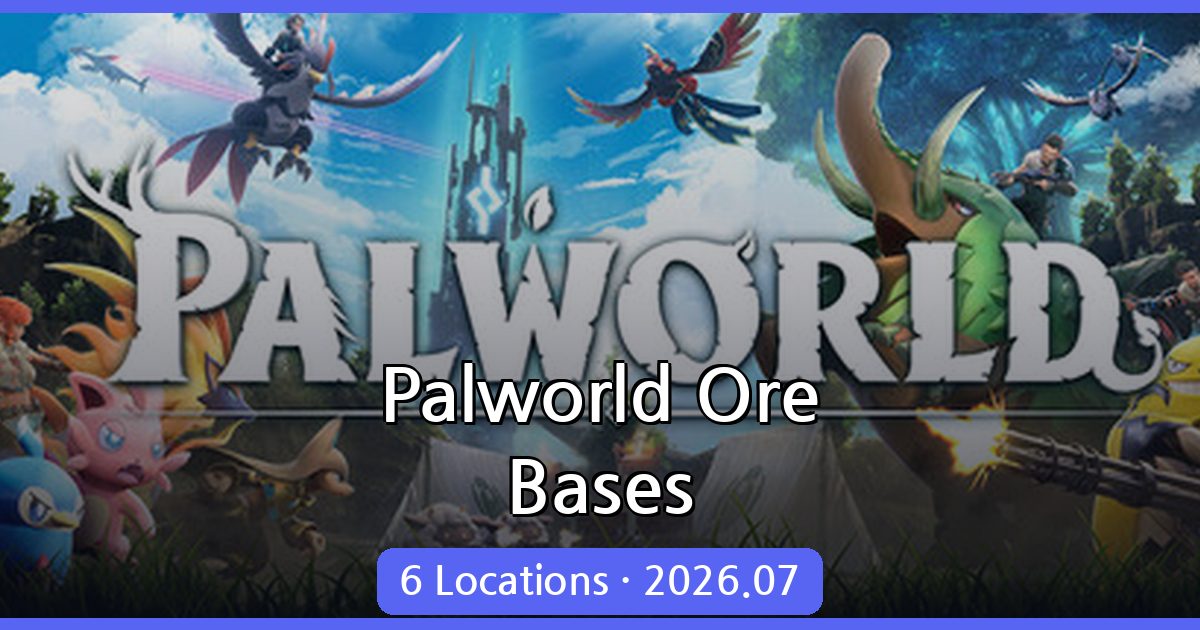 Palworld Metal Ore Base Recommendations for July 2026: Essential Iron Ore Base Coordinates