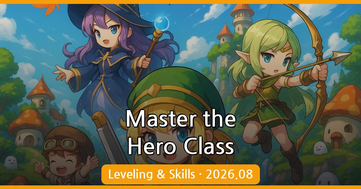 MapleStory Hero Class Guide: Master Skills and Level Up in August 2026