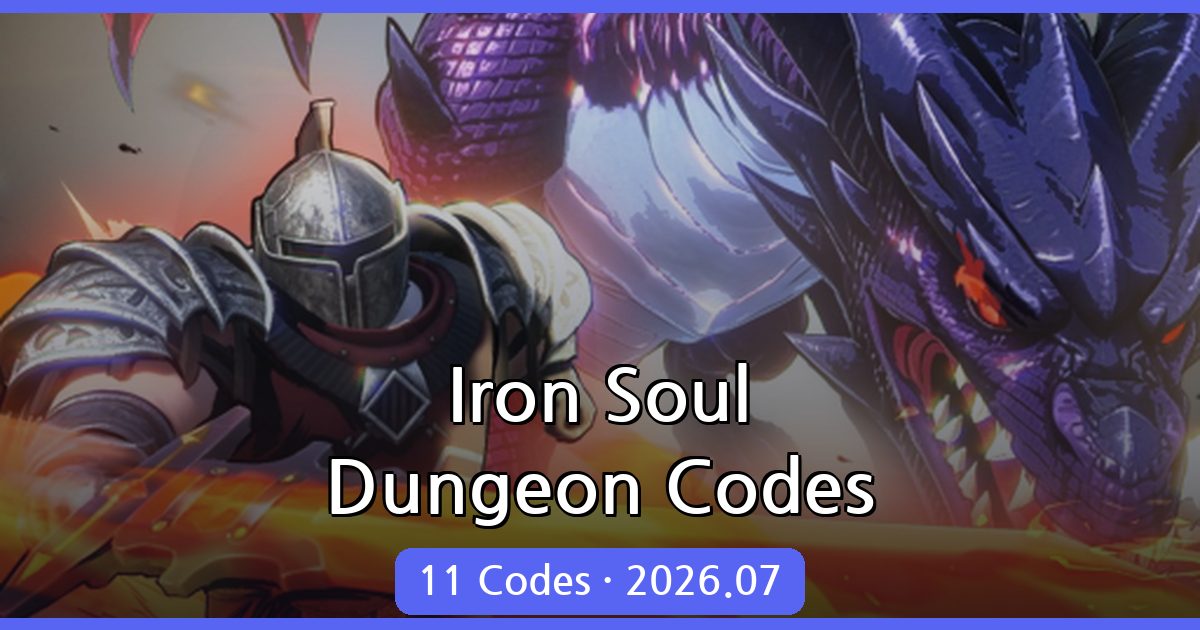 Iron Soul Dungeon Codes for July 2026: Unlock Exclusive Rewards