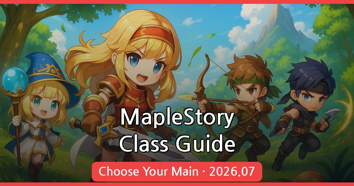 MapleStory Class Rankings Guide: Choose Your Main Character July 2026