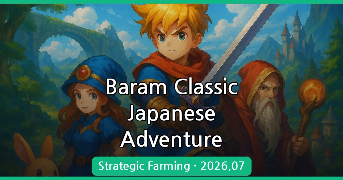 Journey to Japan in Baram Classic: A Comprehensive Farming Guide for July 2026
