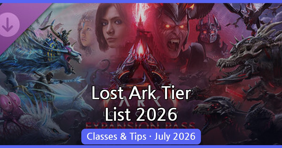 Lost Ark Class Tier List for July 2026: A Comprehensive Guide for New Players