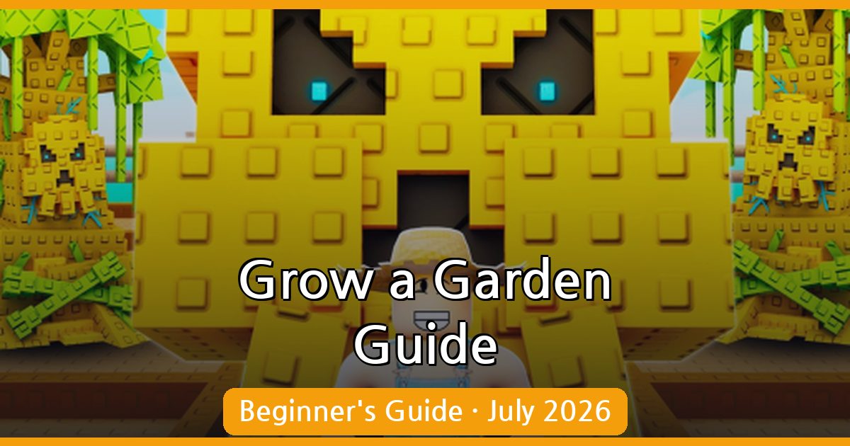 Grow a Garden Beginner's Guide: From Planting Seeds to Selling Crops (July 2026)